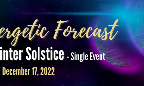 Energetic Forecast – Winter Solstice 2022 – Single Event